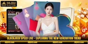 Blackjack Speed Live - Exploring The New Generation Trend