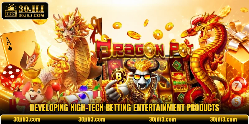 Developing high-tech betting entertainment products