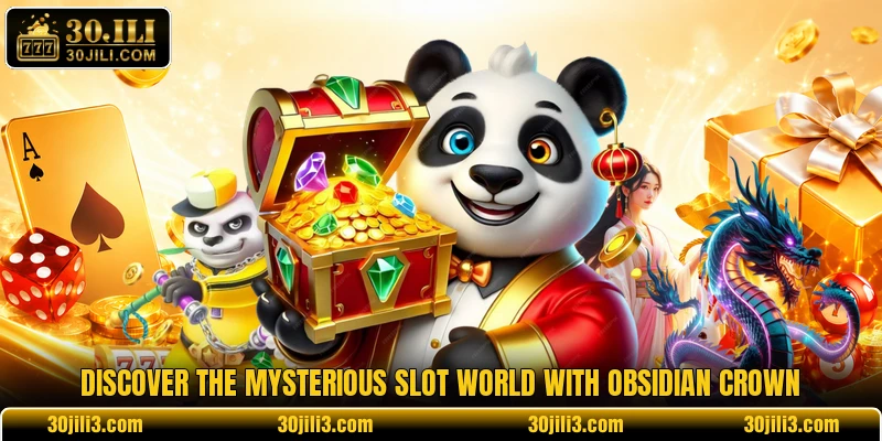 Discover the mysterious slot world with obsidian crown Discover the mysterious slot world with obsidian crown