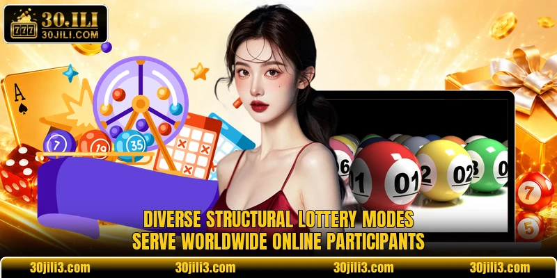Diverse structural lottery modes serve worldwide online participants