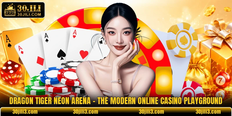 Dragon Tiger Neon Arena - The Modern Online Casino Playground