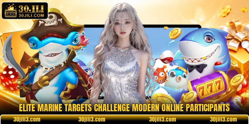 Elite marine targets challenge modern online participants