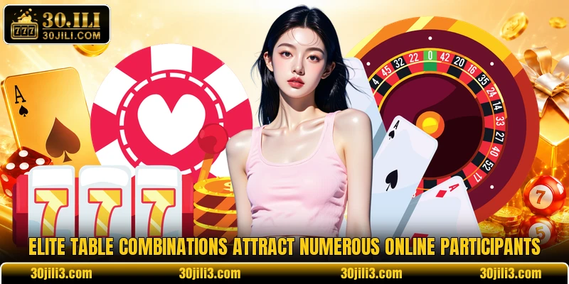 Elite table combinations attract numerous online participants