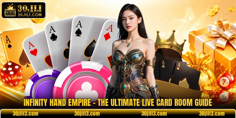 Infinity Hand Empire - The Ultimate Live Card Room Guide