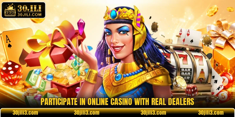 Participate in online casino with real dealers