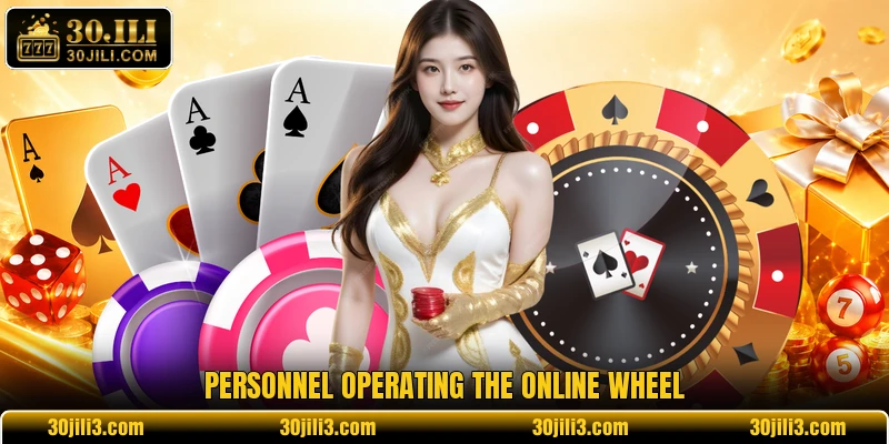 Personnel operating the online wheel Personnel operating the online wheel