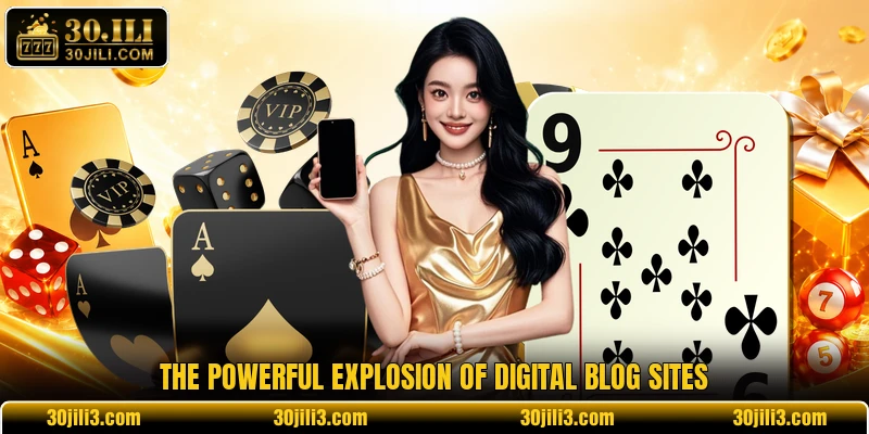 The powerful explosion of digital blog sites