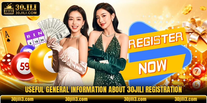 Useful general information about 30JILI registration
